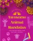 Image for Awesome Animal Mandalas Coloring Book for Nature Lovers Anti-Stress and Relaxing Mandalas to Promote Creativity