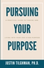 Image for Pursuing Your Purpose