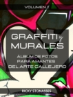 Image for GRAFFITI y MURALES : ?lbum de fotos para los amantes del arte callejero - Vol # 1