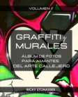 Image for GRAFFITI y MURALES : ?lbum de fotos para los amantes del arte callejero - Vol # 1