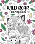 Image for Wild Boar Coloring Book : Zentangle Animal, Floral and Mandala Style, Pages for Wild Animals Lovers