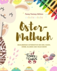 Image for Oster-Malbuch Lustige Osterhasen und -eier Perfektes Geschenk f?r Kinder und Teenager : Bezaubernde Ostermotive wie Eier, Hasen, K?rbe, Blumen und vieles mehr!