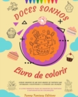 Image for Doces Sonhos : Livro de colorir Desenhos ador?veis de deliciosos doces, sorvetes, bolos Presente perfeito: Lindas imagens de um doce mundo de fantasia que estimulam a criatividade