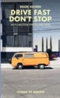 Image for Drive Fast Don&#39;t Stop - Book 16