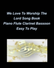 Image for We Love To Worship The Lord Song Book Piano Flute Clarinet Bassoon Easy To Play