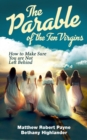 Image for The Parable of the Ten Virgins : How to Make Sure You are Not Left Behind
