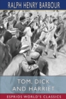 Image for Tom, Dick and Harriet (Esprios Classics)