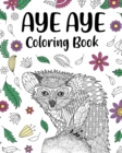 Image for Aye Aye Coloring Book : Floral Cover, Mandala Crafts &amp; Hobbies Zentangle Books, Freestyle Drawing Pages