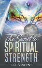 Image for The Secret to Spiritual Strength