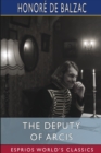 Image for The Deputy of Arcis (Esprios Classics) : Translated by Katharine Prescott Wormeley