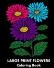 Image for Large Print Flowers Coloring Book