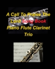 Image for A Call To Praise The Lord Song Book Piano Flute Clarinet Trio