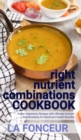 Image for right nutrient combinations COOKBOOK (Black and White Edition) : Indian Vegetarian Recipes with Ultimate Nutrient Combinations