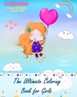 Image for The Ultimate Coloring Book for Girls Over 45 Super Cute Coloring Pages with the Girls&#39; Favorite Motifs Lovely Gift : Coloring Pages of Unicorns, Princesses, Pets, Amazing Girls, Mermaids...