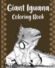 Image for Giant Iguana Coloring Book : Reptilia Coloring Art, Funny Quotes and Freestyle Drawing Pages