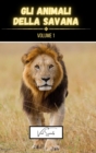 Image for Gli animali della savana volume 1
