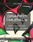 Image for GRAFFITI and MURALS : Photo album for Street Art Lovers - Volume 1