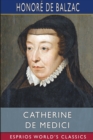 Image for Catherine De Medici (Esprios Classics) : Translated by Katherine Prescott Wormeley