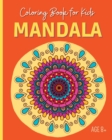 Image for MANDALA Coloring Book for Kids : A Coloring Book with Easy, and Relaxing Mandalas for Boys, Girls, and Beginners