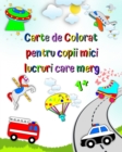 Image for Carte de Colorat pentru copii mici lucruri care merg