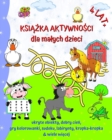 Image for Ksiazka Aktywnosci dla malych dzieci 4 lat+ : Ukryte przedmioty, odpowiedni cien, kolorowanki, sudoku, labirynty