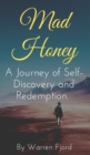 Image for Mad Honey : A Journey of Self-Discovery and Redemption.