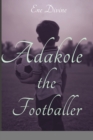 Image for Adakole : The Footballer