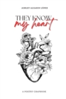 Image for They know my heart : A poetry chapbook