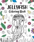 Image for Jellyfish Coloring Book : Mandala Crafts &amp; Hobbies Zentangle Books, Ocean Creatures, Under The Sea