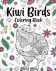 Image for Kiwi Birds Coloring Book : Adult Crafts &amp; Hobbies Books, Floral Mandala Pages, Stress Relief Zentangle