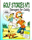 Image for Golf Stories n?1, : Teenagers for caddy, golfing series