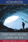 Image for Tom Swift in the Caves of Ice (Esprios Classics)