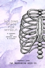 Image for holding space for myself : a journal for chronic pain &amp; illness