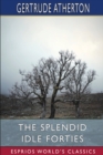 Image for The Splendid Idle Forties (Esprios Classics) : Stories of Old California