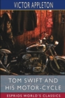 Image for Tom Swift and His Motor-Cycle (Esprios Classics)