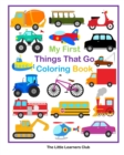 Image for My First Things That Go Coloring Book - 45 Simple Coloring Pages for Toddlers