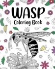 Image for Wasp Coloring Book : Adult Crafts &amp; Hobbies Books, Insects Floral Mandala Pages