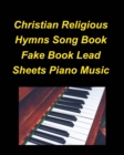 Image for Christian Religious Hymns Song Book Fake Book Lead Sheets Piano Music