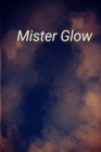 Image for Mister Glow