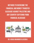 Image for Methods to Overcome the Financial and Money Transfer Blockade against Palestine and any Country Suffering from Financia
