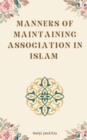 Image for Manners of Maintaining Association in Islam