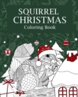 Image for Squirrel Christmas Coloring Book : Coloring Books for Adult, Merry Christmas Gifts, Squirrel Zentangle Painting