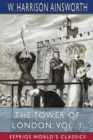 Image for The Tower of London, Vol. 1 (Esprios Classics)