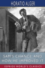 Image for Sam&#39;s Chance, and How He Improved It (Esprios Classics)