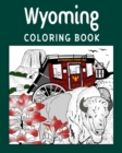 Image for Wyoming Coloring Book : Adult Painting on USA States Landmarks and Iconic
