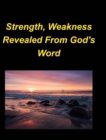 Image for Strength, Weakness Revealed From God&#39;s Word