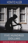 Image for Five Hundred Dollars (Esprios Classics)