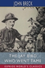 Image for The Jay Bird Who Went Tame (Esprios Classics)