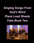 Image for Singing Songs From God&#39;s Word Piano Lead Sheets Fake Book Two