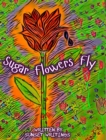 Image for Sugar Flowers Fly : Spanish Version and English Flip Book